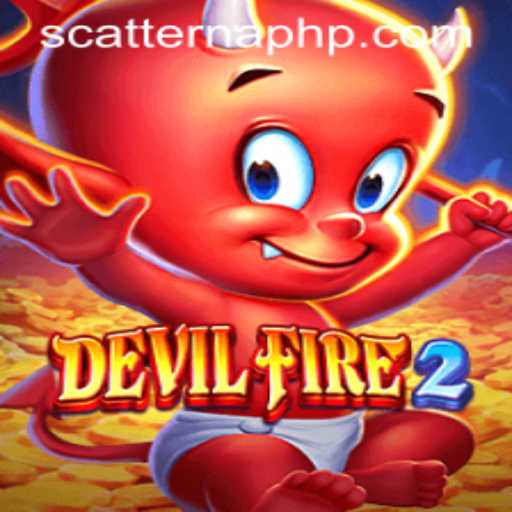 Exploring the Exciting World of DevilFire2: Unveiling 'Scatter Na'